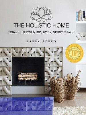 cover image of The Holistic Home: Feng Shui for Mind, Body, Spirit, Space